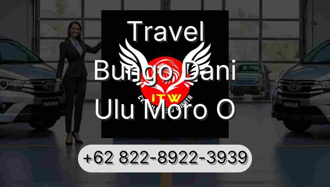 Travel Bungo Dani Ulu Moro O