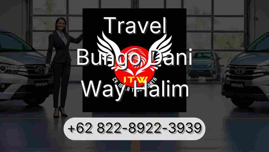 Travel Bungo Dani Way Halim