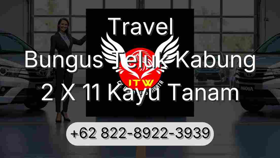 Travel Bungus Teluk Kabung 2 X 11 Kayu Tanam