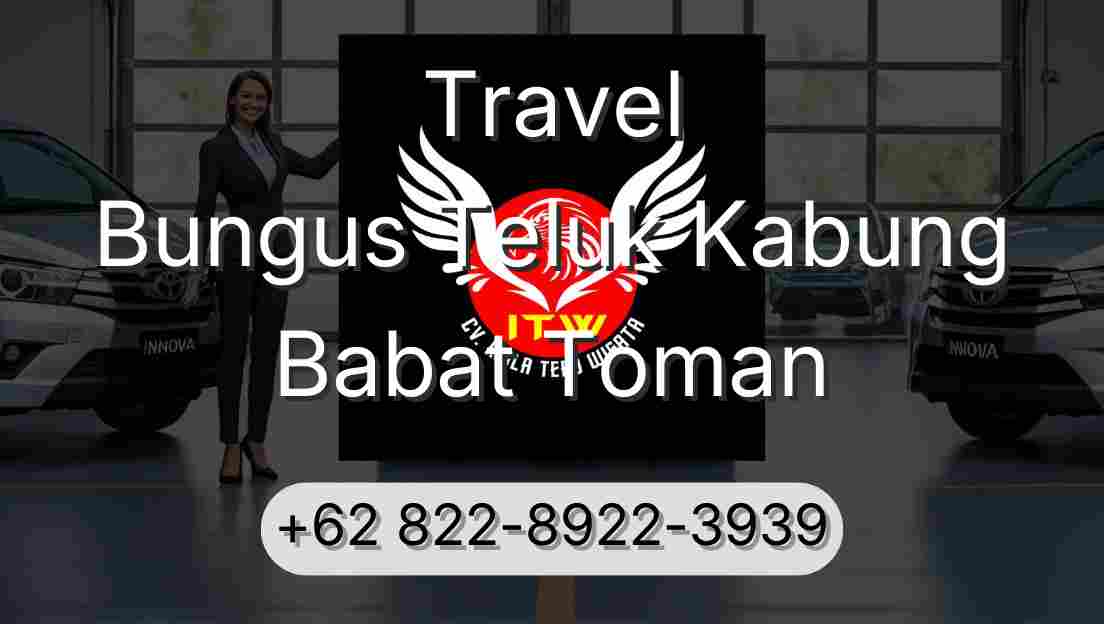 Travel Bungus Teluk Kabung Babat Toman