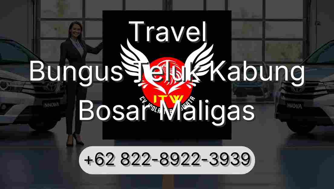 Travel Bungus Teluk Kabung Bosar Maligas