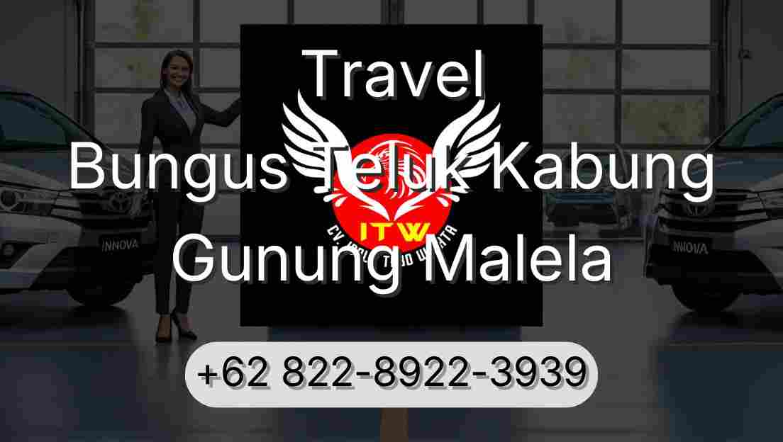Travel Bungus Teluk Kabung Gunung Malela