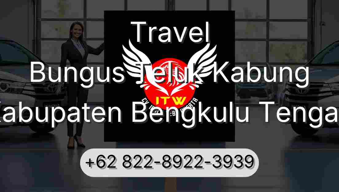 Travel Bungus Teluk Kabung Kabupaten Bengkulu Tengah