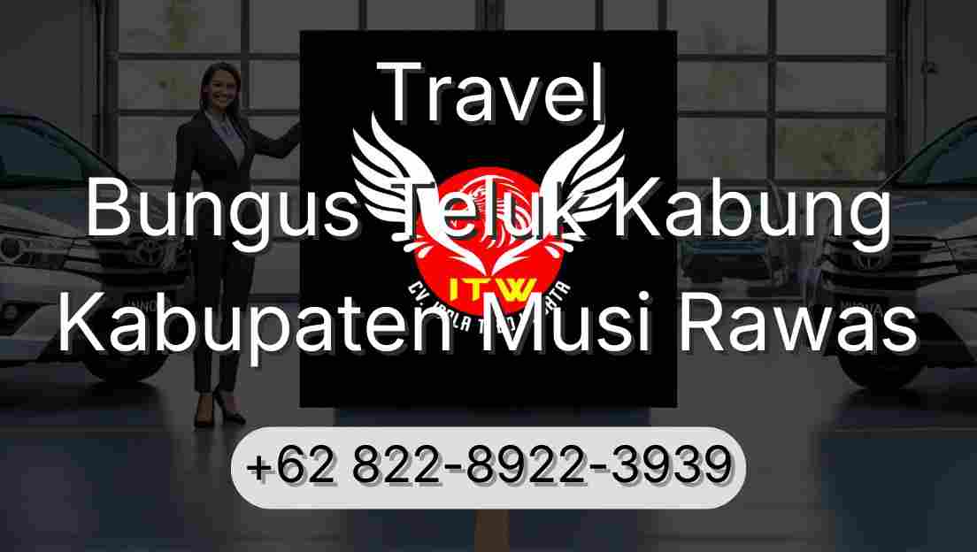 Travel Bungus Teluk Kabung Kabupaten Musi Rawas