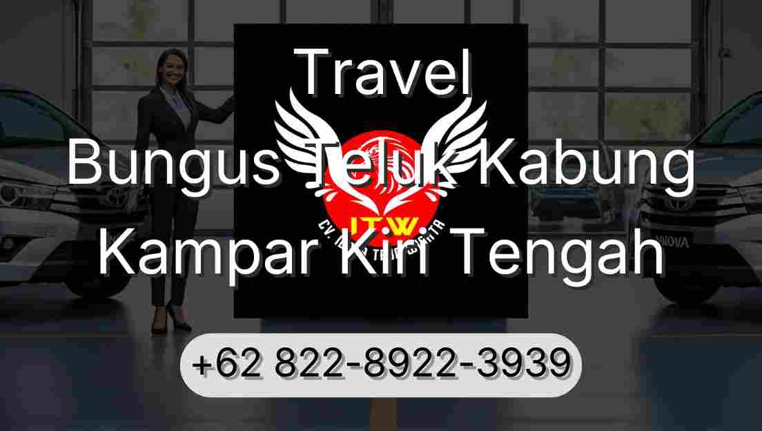 Travel Bungus Teluk Kabung Kampar Kiri Tengah