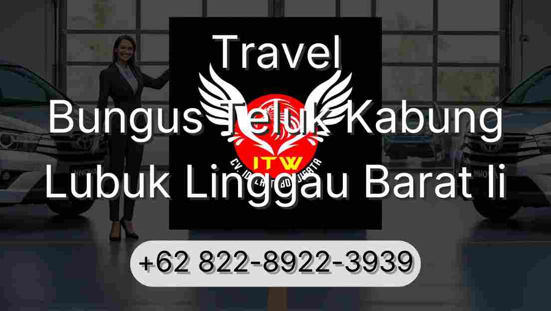 Travel Bungus Teluk Kabung Lubuk Linggau Barat Ii