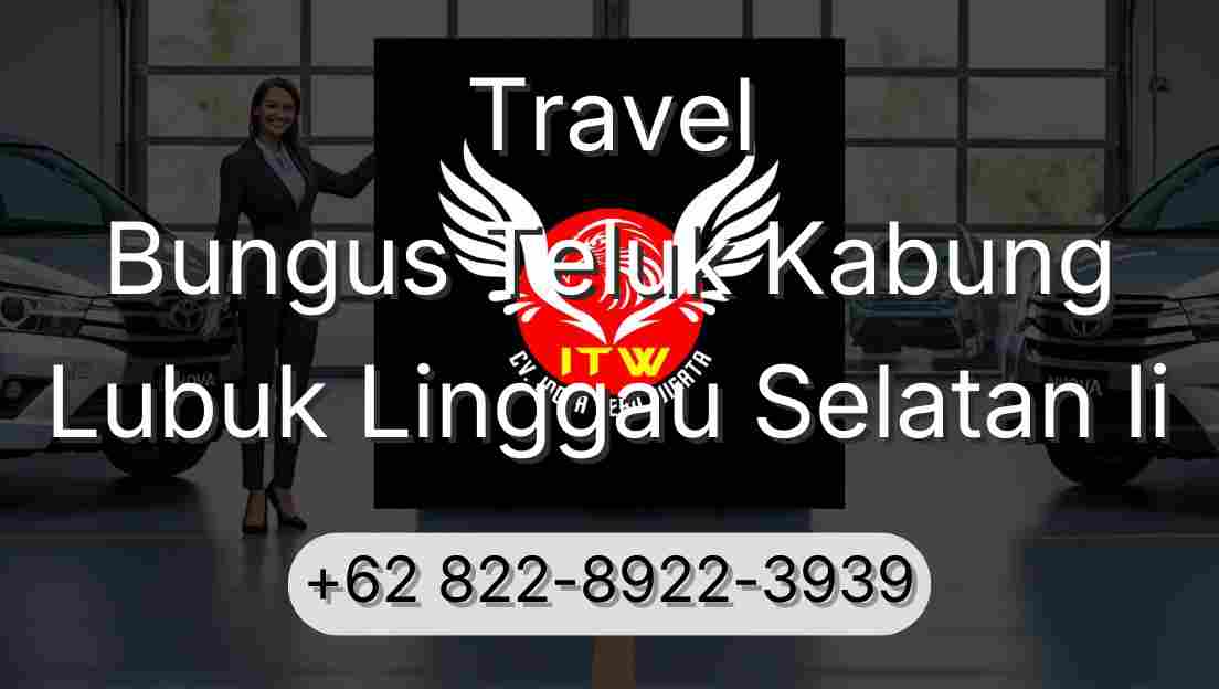 Travel Bungus Teluk Kabung Lubuk Linggau Selatan Ii