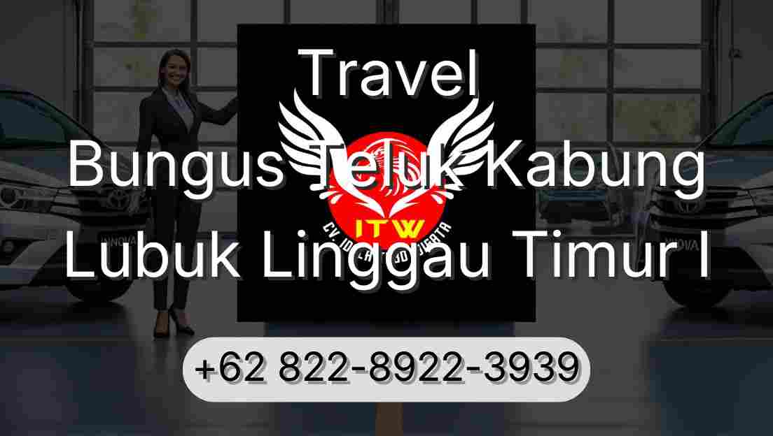 Travel Bungus Teluk Kabung Lubuk Linggau Timur I