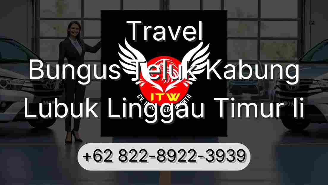 Travel Bungus Teluk Kabung Lubuk Linggau Timur Ii