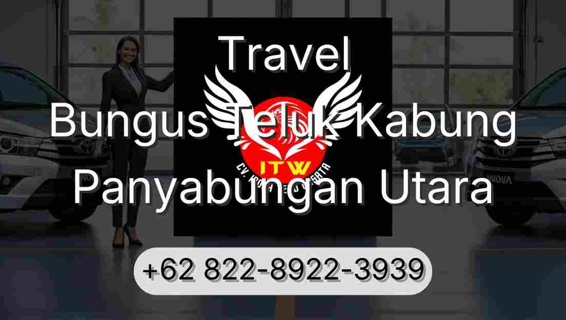 Travel Bungus Teluk Kabung Panyabungan Utara
