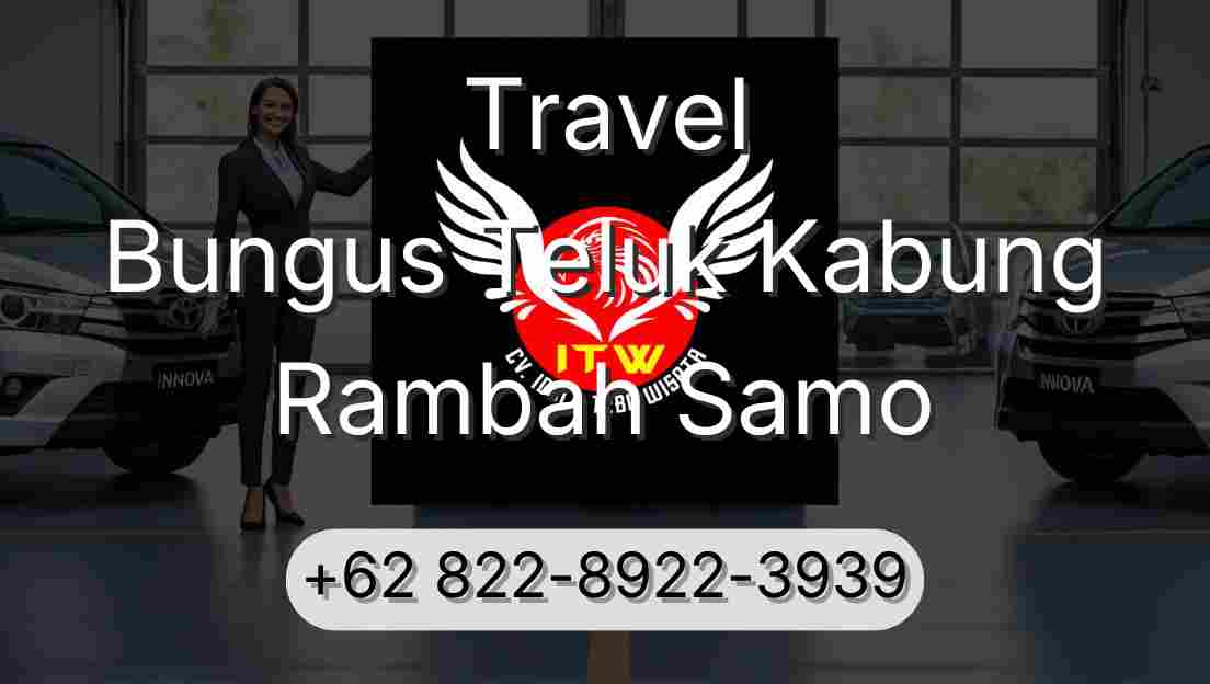 Travel Bungus Teluk Kabung Rambah Samo