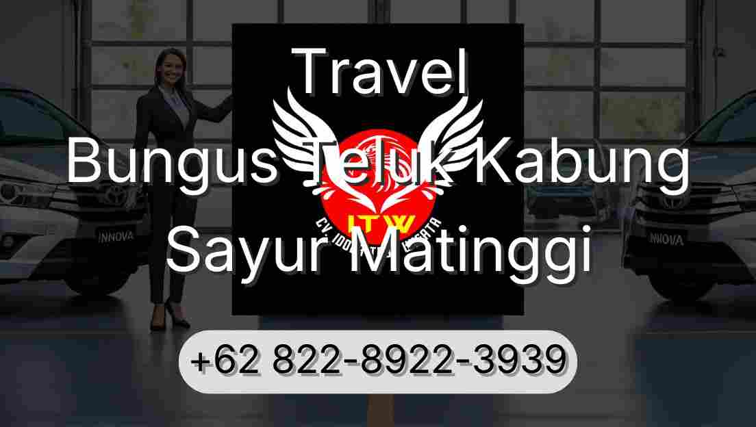 Travel Bungus Teluk Kabung Sayur Matinggi