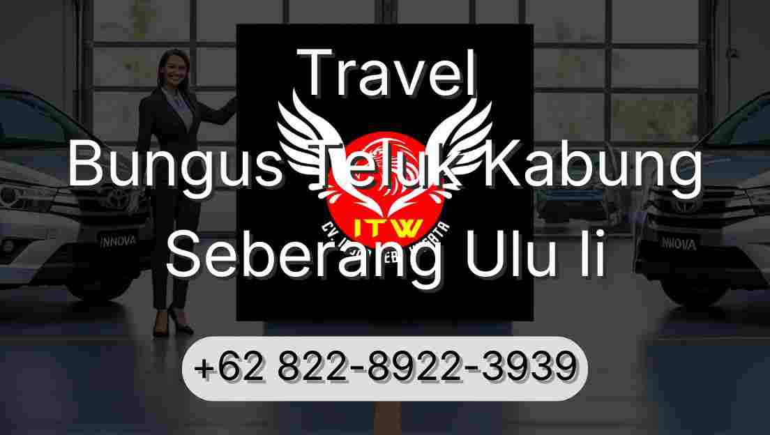 Travel Bungus Teluk Kabung Seberang Ulu Ii