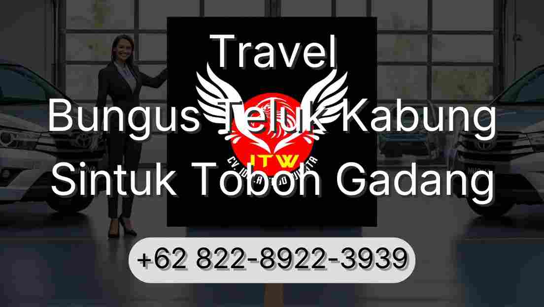 Travel Bungus Teluk Kabung Sintuk Toboh Gadang