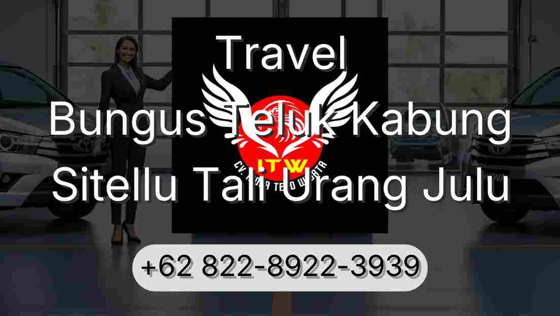 Travel Bungus Teluk Kabung Sitellu Tali Urang Julu
