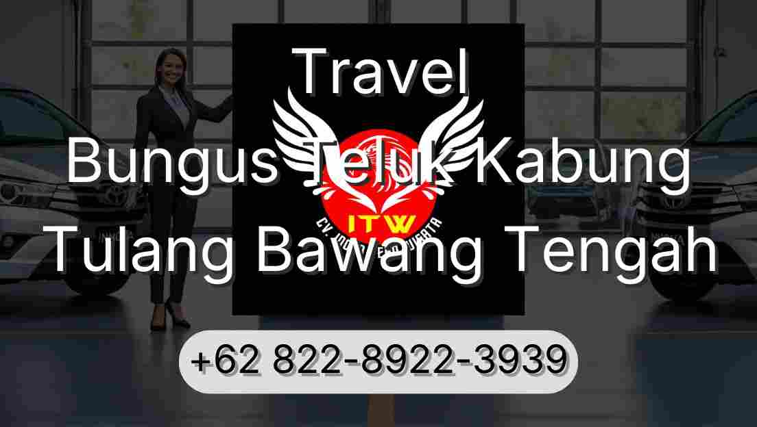 Travel Bungus Teluk Kabung Tulang Bawang Tengah