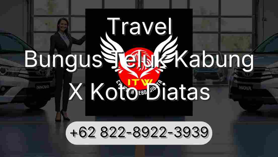 Travel Bungus Teluk Kabung X Koto Diatas