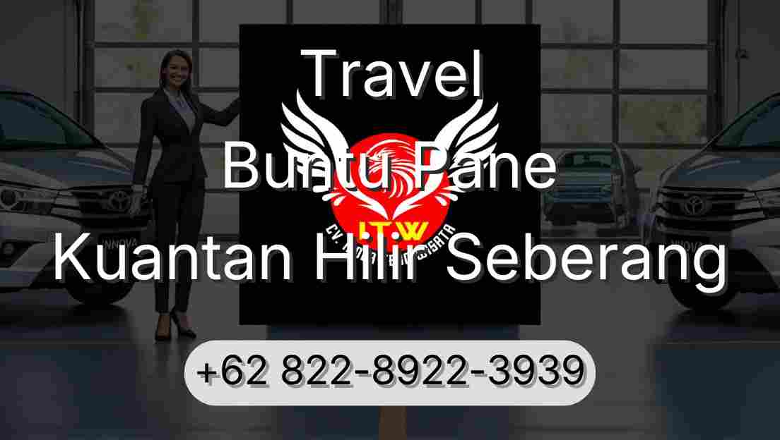 Travel Buntu Pane Kuantan Hilir Seberang