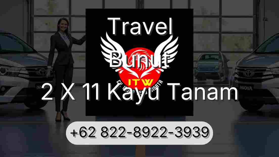 Travel Bunut 2 X 11 Kayu Tanam
