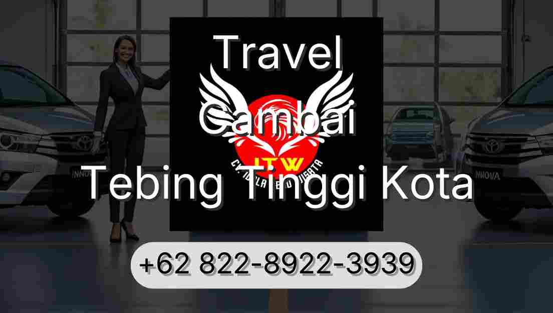 Travel Cambai Tebing Tinggi Kota