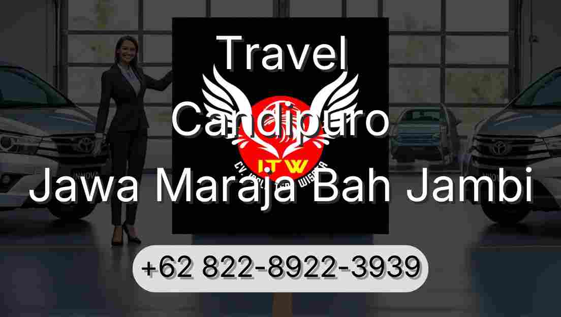 Travel Candipuro Jawa Maraja Bah Jambi