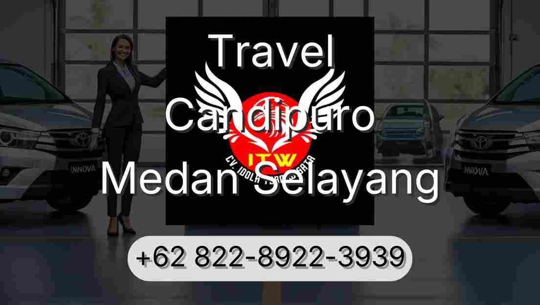 Travel Candipuro Medan Selayang