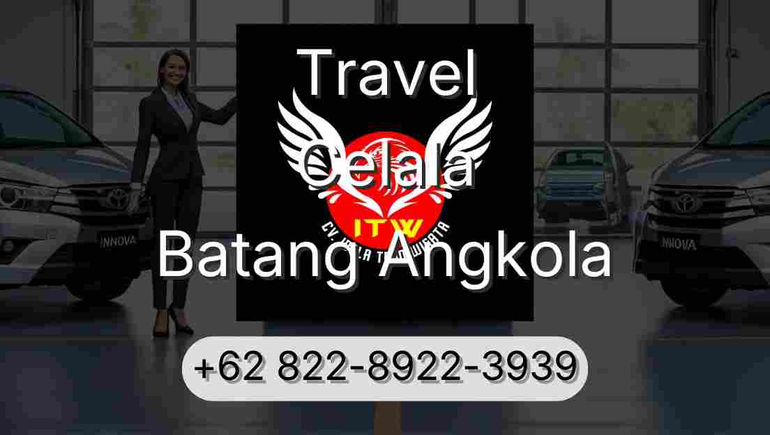 Travel Celala Batang Angkola
