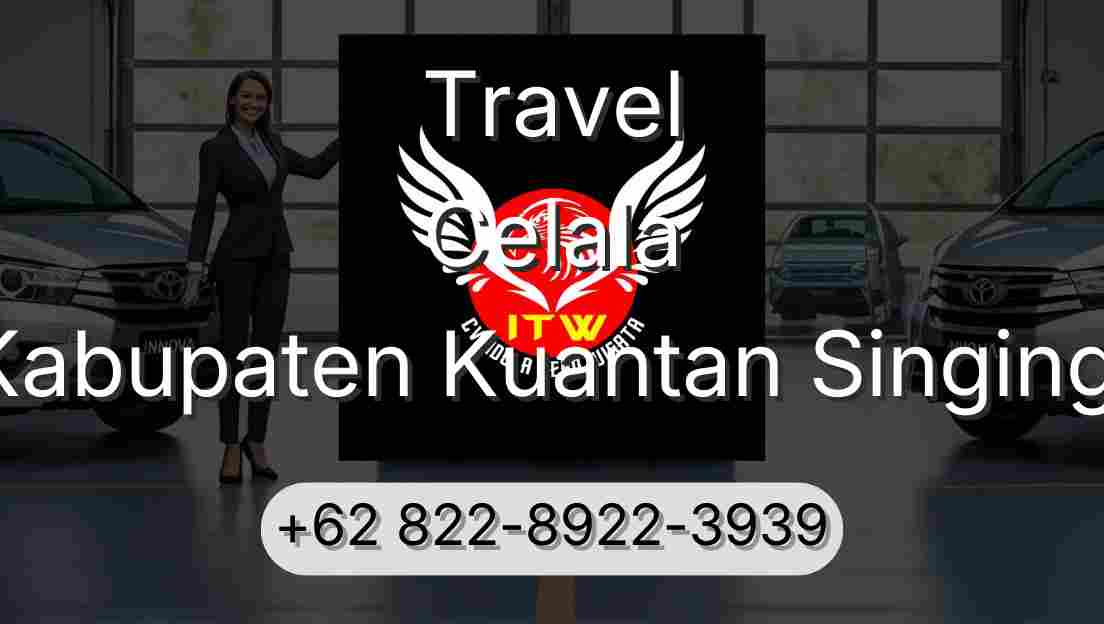 Travel Celala Kabupaten Kuantan Singingi