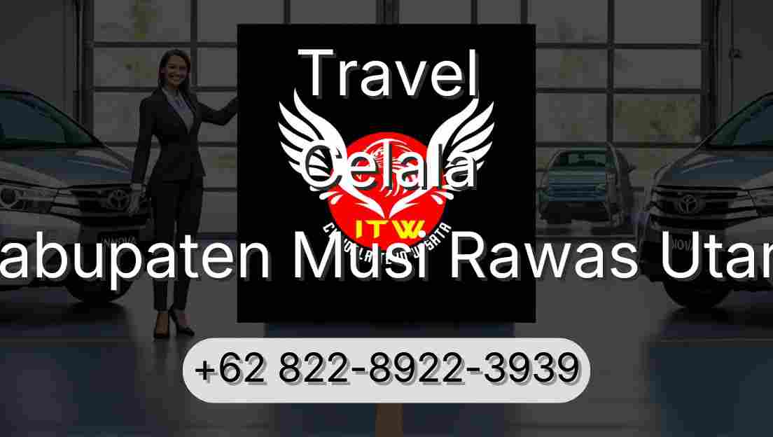 Travel Celala Kabupaten Musi Rawas Utara