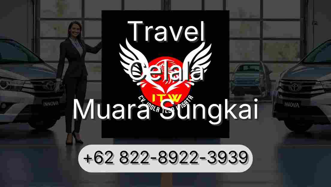 Travel Celala Muara Sungkai