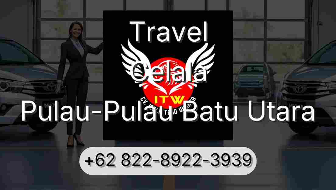 Travel Celala Pulau-Pulau Batu Utara