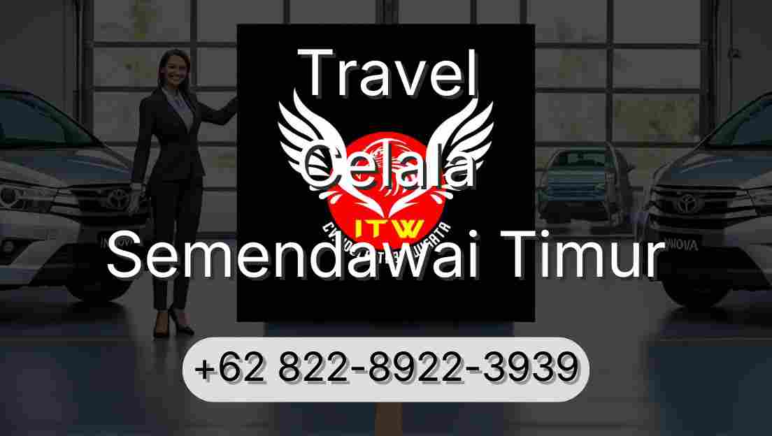 Travel Celala Semendawai Timur