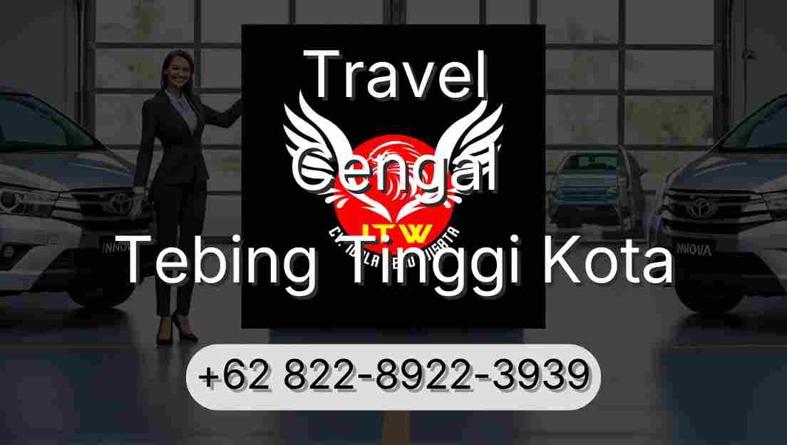 Travel Cengal Tebing Tinggi Kota