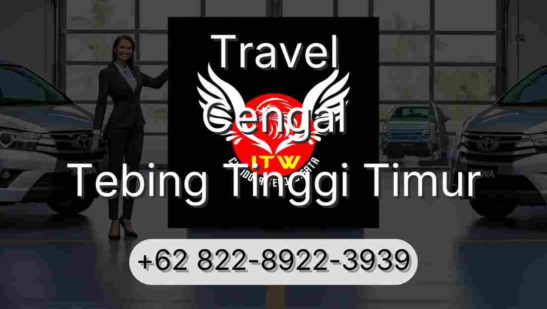 Travel Cengal Tebing Tinggi Timur