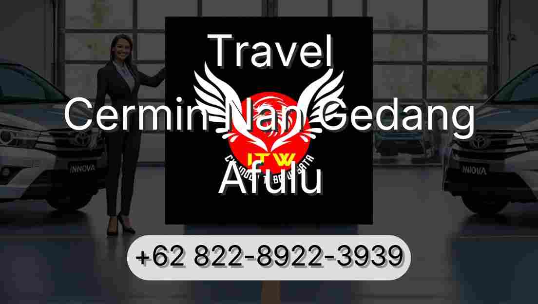 Travel Cermin Nan Gedang Afulu