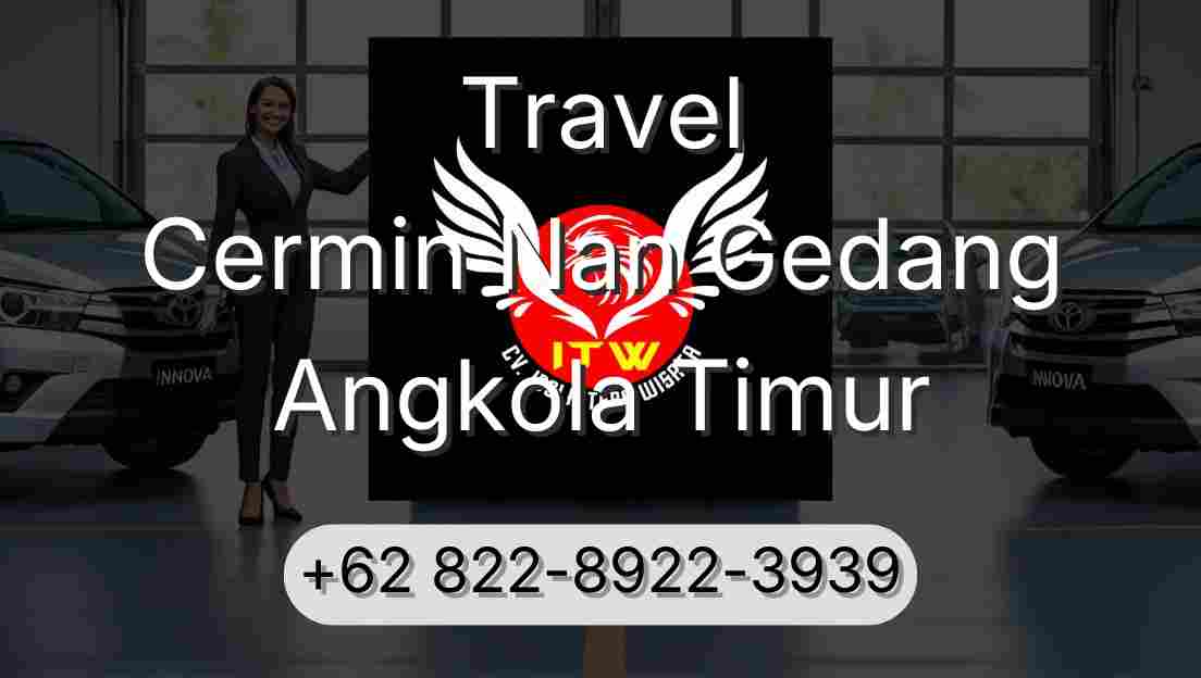 Travel Cermin Nan Gedang Angkola Timur