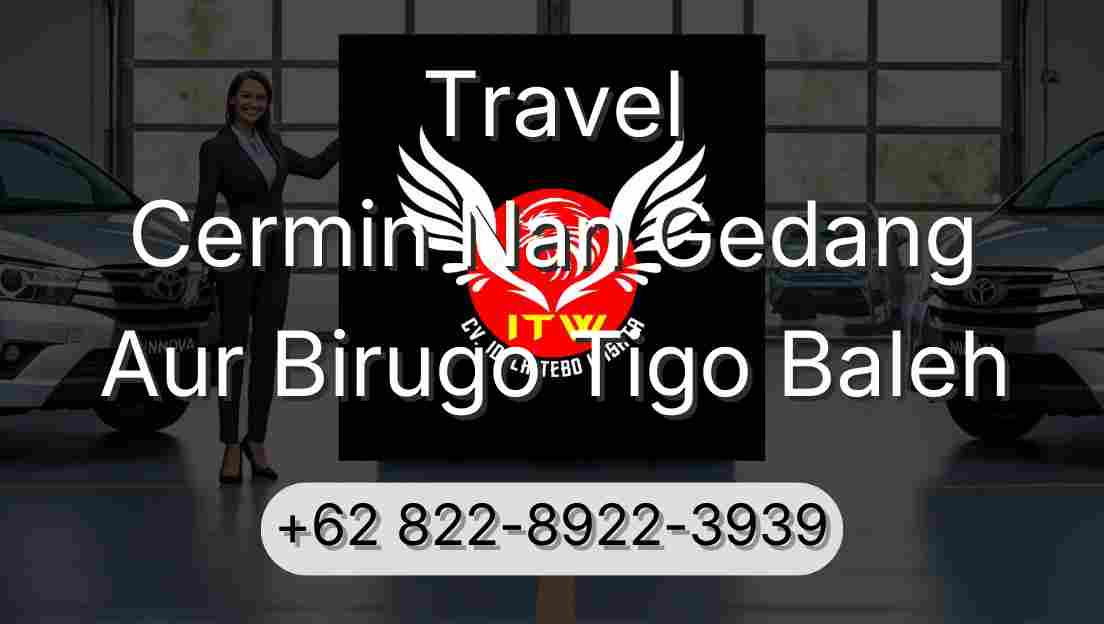 Travel Cermin Nan Gedang Aur Birugo Tigo Baleh