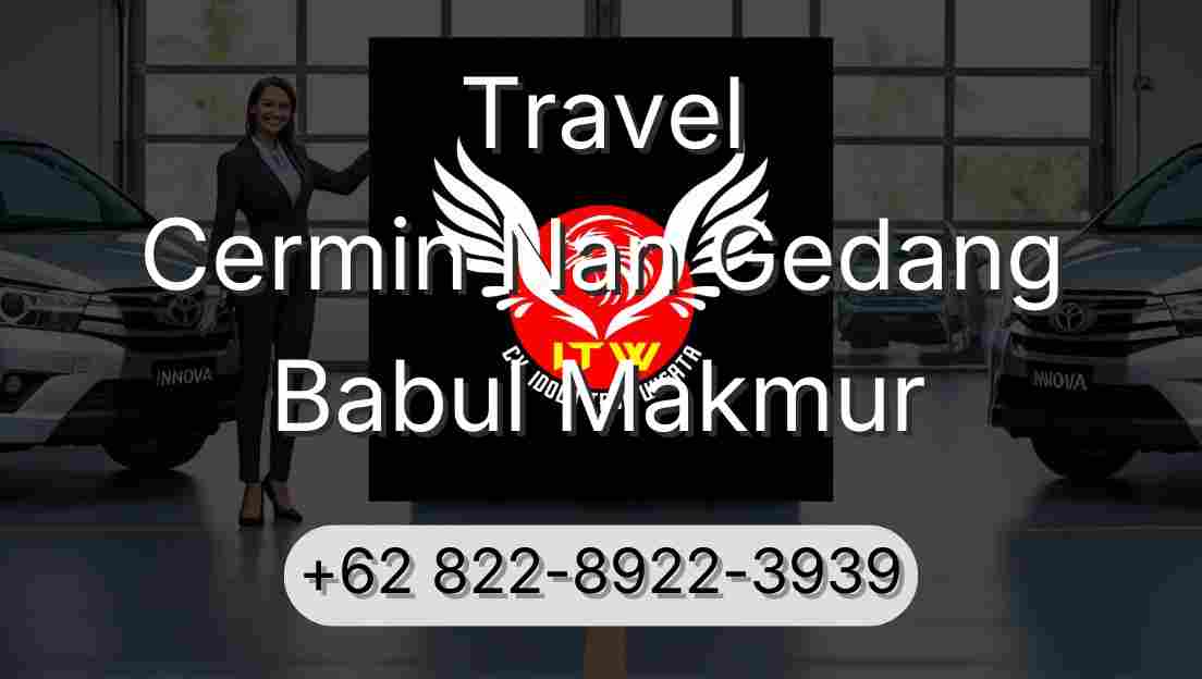Travel Cermin Nan Gedang Babul Makmur