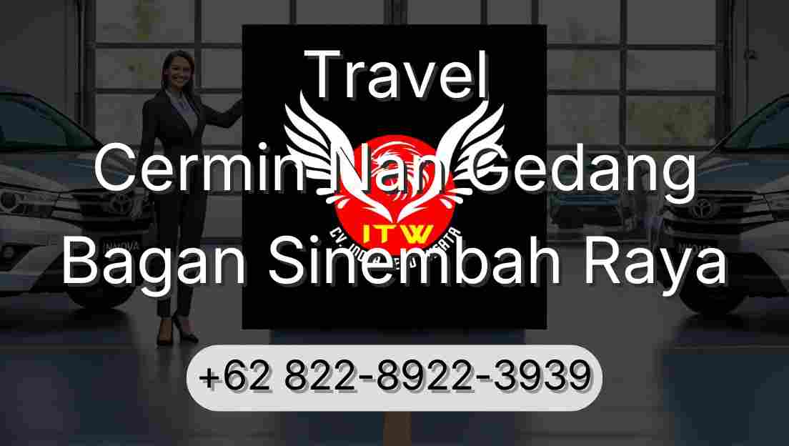 Travel Cermin Nan Gedang Bagan Sinembah Raya