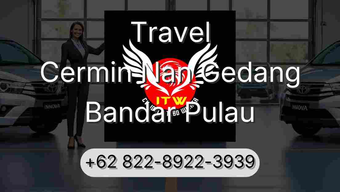 Travel Cermin Nan Gedang Bandar Pulau