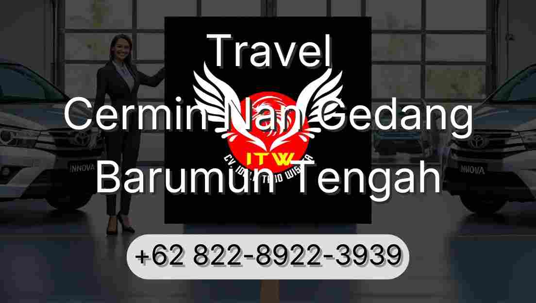 Travel Cermin Nan Gedang Barumun Tengah