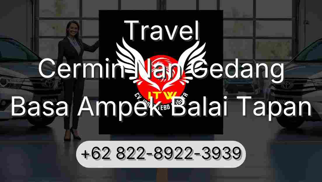Travel Cermin Nan Gedang Basa Ampek Balai Tapan