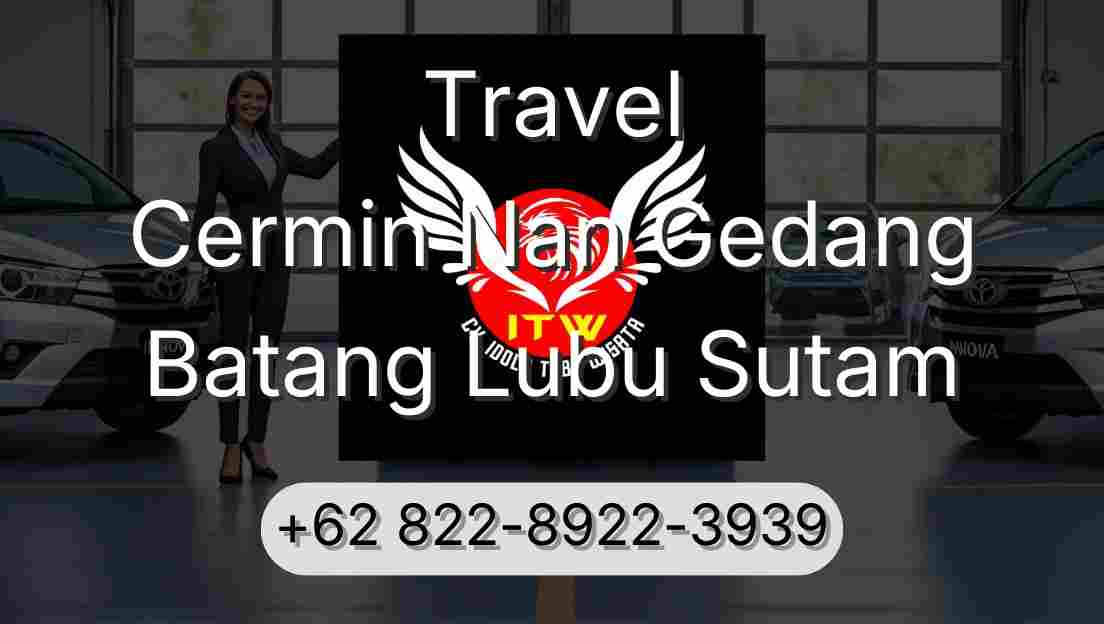 Travel Cermin Nan Gedang Batang Lubu Sutam