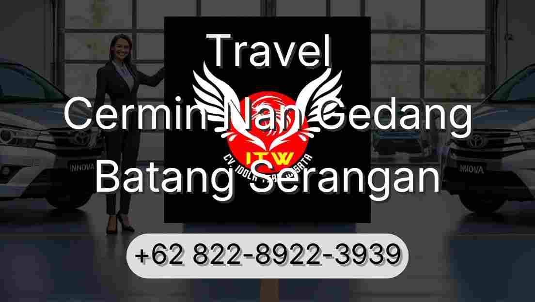 Travel Cermin Nan Gedang Batang Serangan