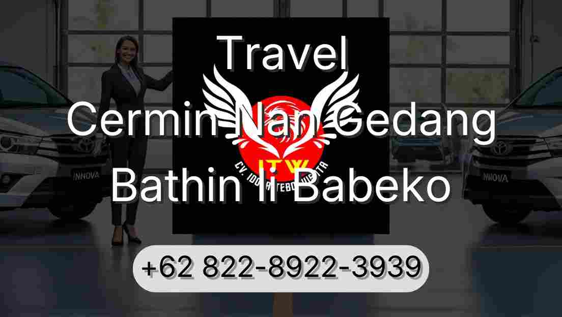 Travel Cermin Nan Gedang Bathin Ii Babeko