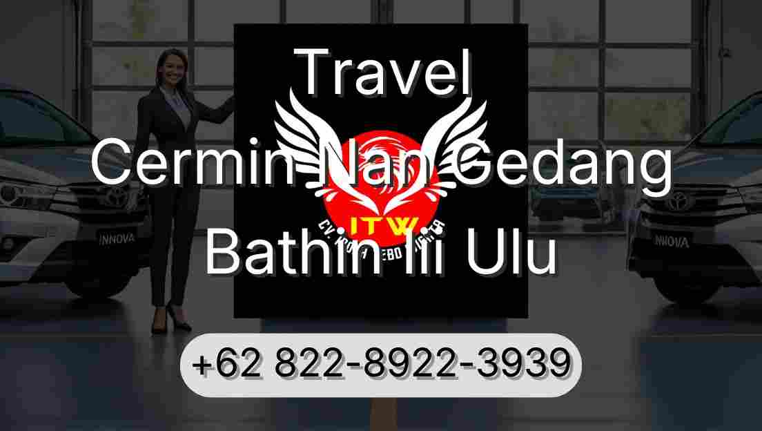 Travel Cermin Nan Gedang Bathin Iii Ulu