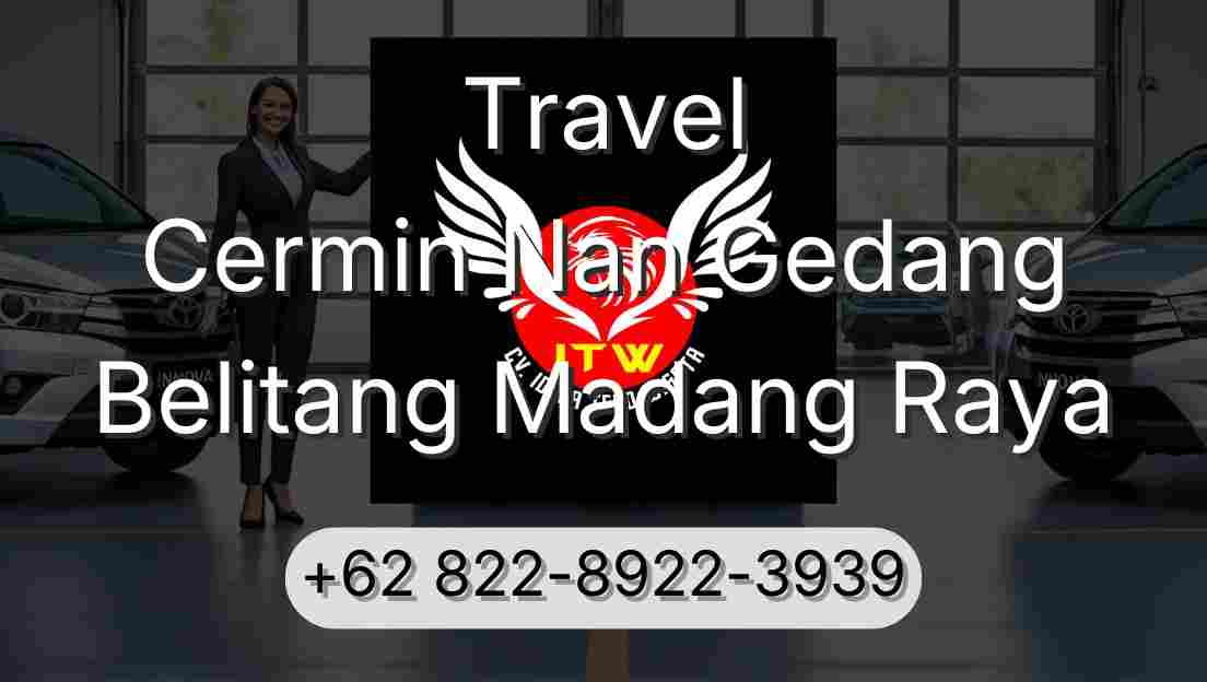 Travel Cermin Nan Gedang Belitang Madang Raya
