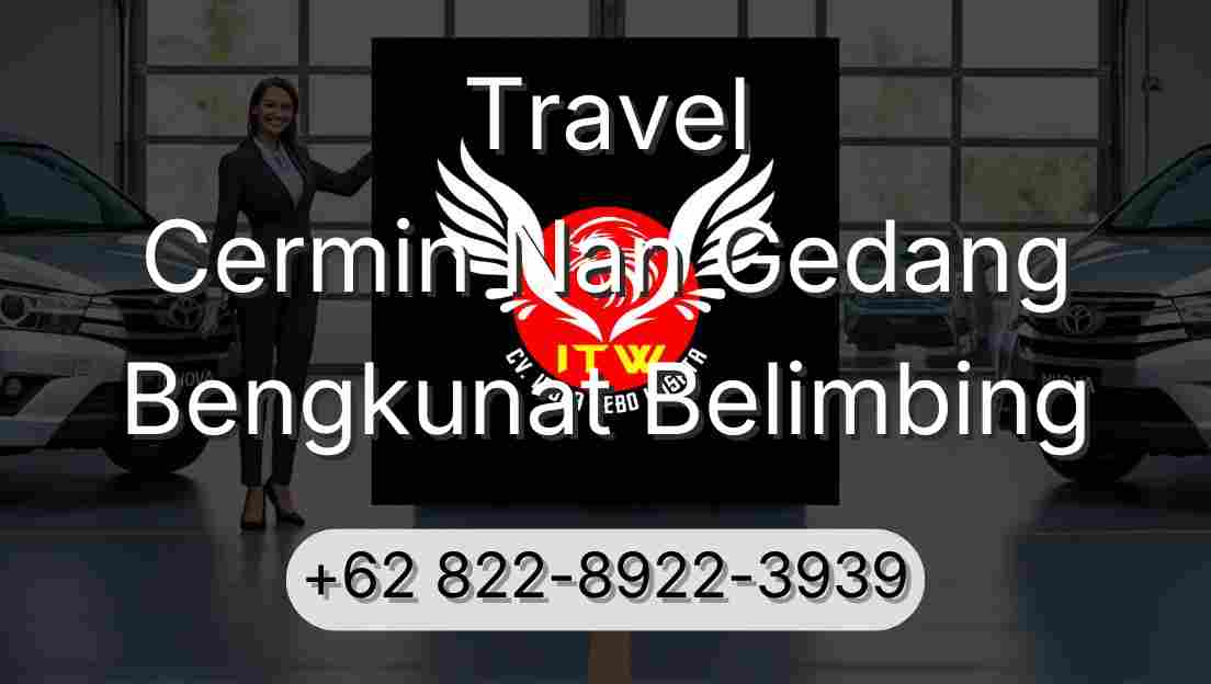 Travel Cermin Nan Gedang Bengkunat Belimbing