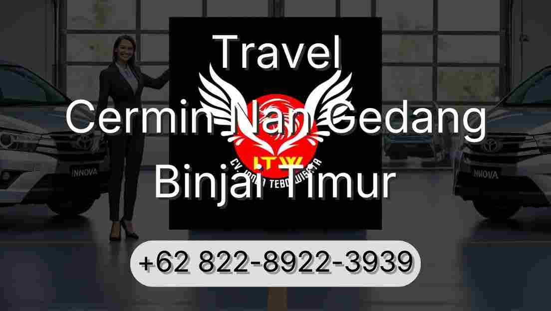 Travel Cermin Nan Gedang Binjai Timur