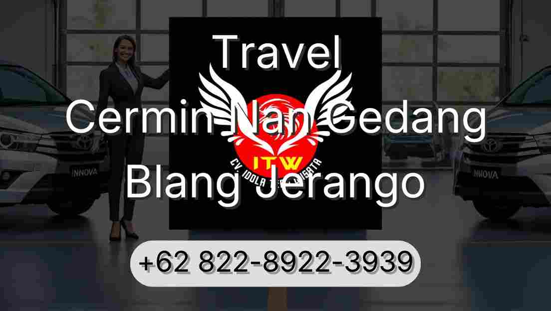 Travel Cermin Nan Gedang Blang Jerango